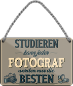 4252024258080		 ''Studieren kann jeder Fotograf''
Schilderstore24 Blechschilder sind perfekt als Geschenk zu Weihnachten, Geburtstage, Feiern, Partys, Grillabende, Namenstag, Feiertag, Mädelsabend, Hochzeit. Jederzeit stilvoll im Wohnzimmer, Partykeller, Garage, Praxis, Büro, Café, zitat Büro Chef Angestellter Arbeit Job Arbeitsplatz Alltag Beruf Ausbildung