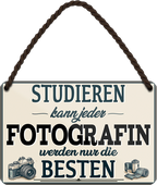 4252024258097		 ''Studieren kann jeder Fotografin''
Schilderstore24 Blechschilder sind perfekt als Geschenk zu Weihnachten, Geburtstage, Feiern, Partys, Grillabende, Namenstag, Feiertag, Mädelsabend, Hochzeit. Jederzeit stilvoll im Wohnzimmer, Partykeller, Garage, Praxis, Büro, Café, zitat Büro Chef Angestellter Arbeit Job Arbeitsplatz Alltag Beruf Ausbildung