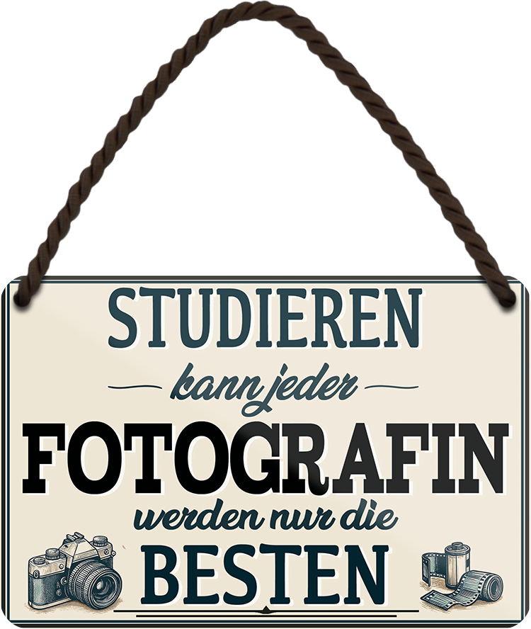 4252024258097		 ''Studieren kann jeder Fotografin''
Schilderstore24 Blechschilder sind perfekt als Geschenk zu Weihnachten, Geburtstage, Feiern, Partys, Grillabende, Namenstag, Feiertag, Mädelsabend, Hochzeit. Jederzeit stilvoll im Wohnzimmer, Partykeller, Garage, Praxis, Büro, Café, zitat Büro Chef Angestellter Arbeit Job Arbeitsplatz Alltag Beruf Ausbildung