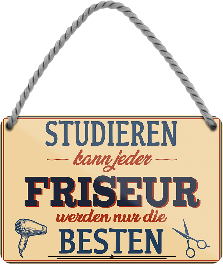 4252024259438		 ''Studieren kann jeder Friseur''
Schilderstore24 Blechschilder sind perfekt als Geschenk zu Weihnachten, Geburtstage, Feiern, Partys, Grillabende, Namenstag, Feiertag, Mädelsabend, Hochzeit. Jederzeit stilvoll im Wohnzimmer, Partykeller, Garage, Praxis, Büro, Café, Hauseingang Friseur Tattoo Schönheit Haare Haut Barber tattowierer hautschmuck piercing schminke