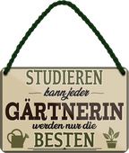 4252024258776		 ''Studieren kann jeder Gärtnerin''
Schilderstore24 Blechschilder sind perfekt als Geschenk zu Weihnachten, Geburtstage, Feiern, Partys, Grillabende, Namenstag, Feiertag, Mädelsabend, Hochzeit. Jederzeit stilvoll im Wohnzimmer, Partykeller, Garage, Praxis, Büro, Café, Hauseingang Garten Haushalt Heim Zuhause Gartenarbeit Hausarbeit Zuhause Blumen
