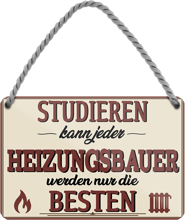 4252024258868		 ''Studieren kann jeder Heizungsbauer''
Schilderstore24 Blechschilder sind perfekt als Geschenk zu Weihnachten, Geburtstage, Feiern, Partys, Grillabende, Namenstag, Feiertag, Mädelsabend, Hochzeit. Jederzeit stilvoll im Wohnzimmer, Partykeller, Garage, Praxis, Büro,Architekt Hauseingang Handwerk Baustelle Arbeit Bau werkeln baustelle handwerker bauarbeiter