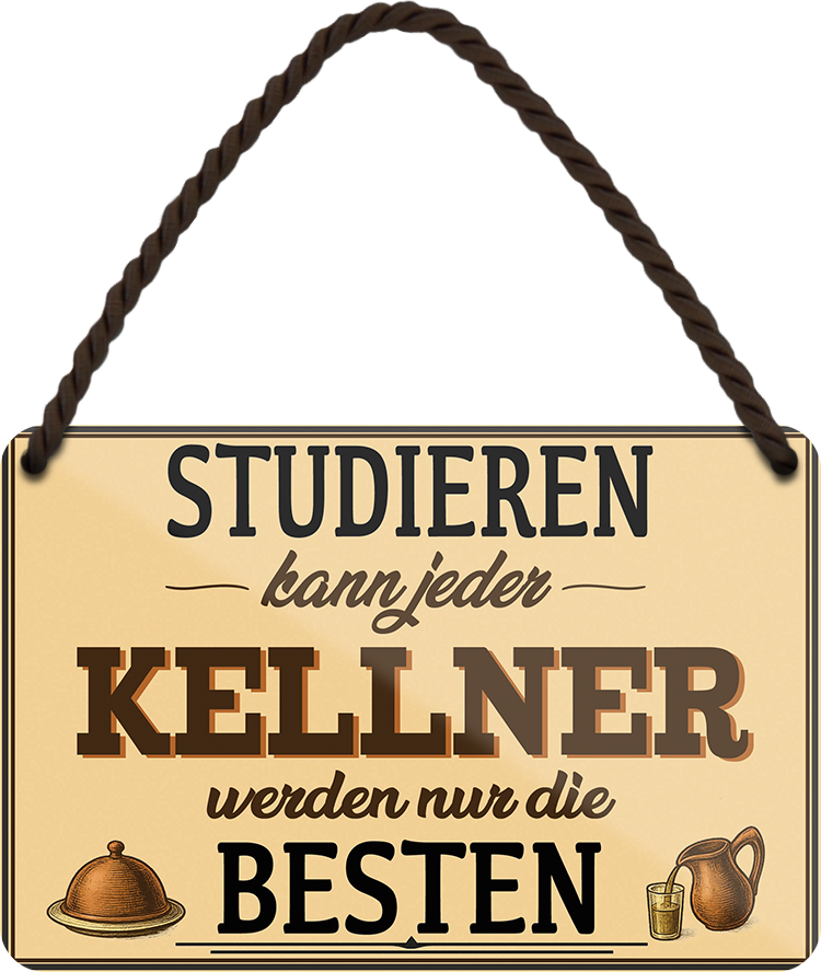 4252024258103		 ''Studieren kann jeder Kellner''
Schilderstore24 Blechschilder sind perfekt als Geschenk zu Weihnachten, Geburtstage, Feiern, Partys, Grillabende, Namenstag, Feiertag, Mädelsabend, Hochzeit. Jederzeit stilvoll im Wohnzimmer, Partykeller, Garage, Praxis, Büro, Café, zitat Büro Chef Angestellter Arbeit Job Arbeitsplatz Alltag Beruf Ausbildung