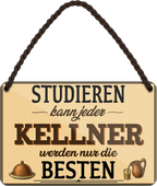 4252024258103		 ''Studieren kann jeder Kellner''
Schilderstore24 Blechschilder sind perfekt als Geschenk zu Weihnachten, Geburtstage, Feiern, Partys, Grillabende, Namenstag, Feiertag, Mädelsabend, Hochzeit. Jederzeit stilvoll im Wohnzimmer, Partykeller, Garage, Praxis, Büro, Café, zitat Büro Chef Angestellter Arbeit Job Arbeitsplatz Alltag Beruf Ausbildung