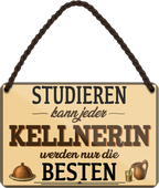 4252024258110		 ''Studieren kann jeder Kellnerin''
Schilderstore24 Blechschilder sind perfekt als Geschenk zu Weihnachten, Geburtstage, Feiern, Partys, Grillabende, Namenstag, Feiertag, Mädelsabend, Hochzeit. Jederzeit stilvoll im Wohnzimmer, Partykeller, Garage, Praxis, Büro, Café, zitat Büro Chef Angestellter Arbeit Job Arbeitsplatz Alltag Beruf Ausbildung