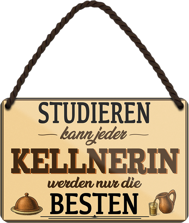 4252024258110		 ''Studieren kann jeder Kellnerin''
Schilderstore24 Blechschilder sind perfekt als Geschenk zu Weihnachten, Geburtstage, Feiern, Partys, Grillabende, Namenstag, Feiertag, Mädelsabend, Hochzeit. Jederzeit stilvoll im Wohnzimmer, Partykeller, Garage, Praxis, Büro, Café, zitat Büro Chef Angestellter Arbeit Job Arbeitsplatz Alltag Beruf Ausbildung