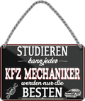 4252024259643		 ''Studieren kann jeder KFZ Mechaniker''
Schilderstore24 Blechschilder sind perfekt als Geschenk zu Weihnachten, Geburtstage, Feiern, Partys, Grillabende, Namenstag, Feiertag, Mädelsabend, Hochzeit. Jederzeit stilvoll im Wohnzimmer, Partykeller, Garage, biker, zitat, route, highway Mechaniker Auto Motorrad Werkstatt auto lkw brummi tüfteln schrauber