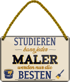 4252024258875		 ''Studieren kann jeder Maler''
Schilderstore24 Blechschilder sind perfekt als Geschenk zu Weihnachten, Geburtstage, Feiern, Partys, Grillabende, Namenstag, Feiertag, Mädelsabend, Hochzeit. Jederzeit stilvoll im Wohnzimmer, Partykeller, Garage, Praxis, Büro,Architekt Hauseingang Handwerk Baustelle Arbeit Bau werkeln baustelle handwerker bauarbeiter