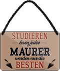 4252024258899		 ''Studieren kann jeder Maurer''
Schilderstore24 Blechschilder sind perfekt als Geschenk zu Weihnachten, Geburtstage, Feiern, Partys, Grillabende, Namenstag, Feiertag, Mädelsabend, Hochzeit. Jederzeit stilvoll im Wohnzimmer, Partykeller, Garage, Praxis, Büro,Architekt Hauseingang Handwerk Baustelle Arbeit Bau werkeln baustelle handwerker bauarbeiter