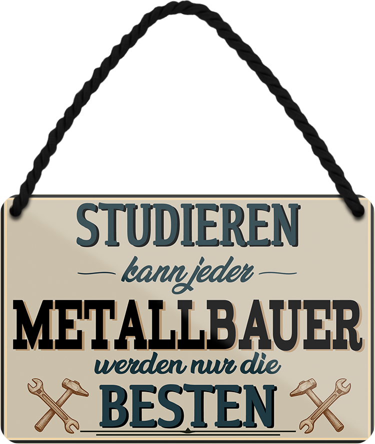 4252024258905		 ''Studieren kann jeder Metallbauer''
Schilderstore24 Blechschilder sind perfekt als Geschenk zu Weihnachten, Geburtstage, Feiern, Partys, Grillabende, Namenstag, Feiertag, Mädelsabend, Hochzeit. Jederzeit stilvoll im Wohnzimmer, Partykeller, Garage, Praxis, Büro,Architekt Hauseingang Handwerk Baustelle Arbeit Bau werkeln baustelle handwerker bauarbeiter