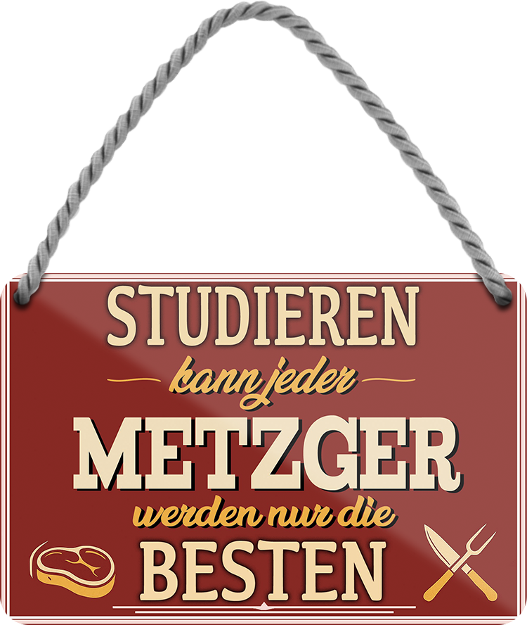 4252024258585		 ''Studieren kann jeder Metzger''
Schilderstore24 Blechschilder sind perfekt als Geschenk zu Weihnachten, Geburtstage, Feiern, Partys, Grillabende, Partykeller, diät, snack, mahlzei, rezept, wasser Lebensmittel Burger Tee Grill crepes teigware süßigkeit essen grill wurst pommes döner fisch pizza