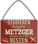 4252024258585		 ''Studieren kann jeder Metzger''
Schilderstore24 Blechschilder sind perfekt als Geschenk zu Weihnachten, Geburtstage, Feiern, Partys, Grillabende, Partykeller, diät, snack, mahlzei, rezept, wasser Lebensmittel Burger Tee Grill crepes teigware süßigkeit essen grill wurst pommes döner fisch pizza