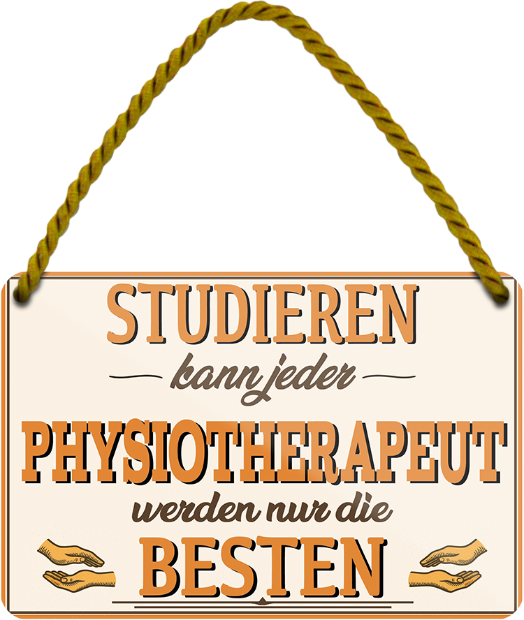 4252024258141		 ''Studieren kann jeder Physiotherapeut''
Schilderstore24 Blechschilder sind perfekt als Geschenk zu Weihnachten, Geburtstage, Feiern, Partys, Grillabende, Namenstag, Feiertag, Mädelsabend, Hochzeit. Jederzeit stilvoll im Wohnzimmer, Partykeller, Garage, Praxis, Büro, Café, zitat Büro Chef Angestellter Arbeit Job Arbeitsplatz Alltag Beruf Ausbildung