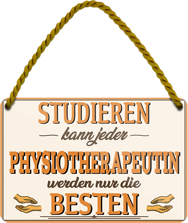4252024258158		 ''Studieren kann jeder Physiotherapeutin''
Schilderstore24 Blechschilder sind perfekt als Geschenk zu Weihnachten, Geburtstage, Feiern, Partys, Grillabende, Namenstag, Feiertag, Mädelsabend, Hochzeit. Jederzeit stilvoll im Wohnzimmer, Partykeller, Garage, Praxis, Büro, Café, zitat Büro Chef Angestellter Arbeit Job Arbeitsplatz Alltag Beruf Ausbildung