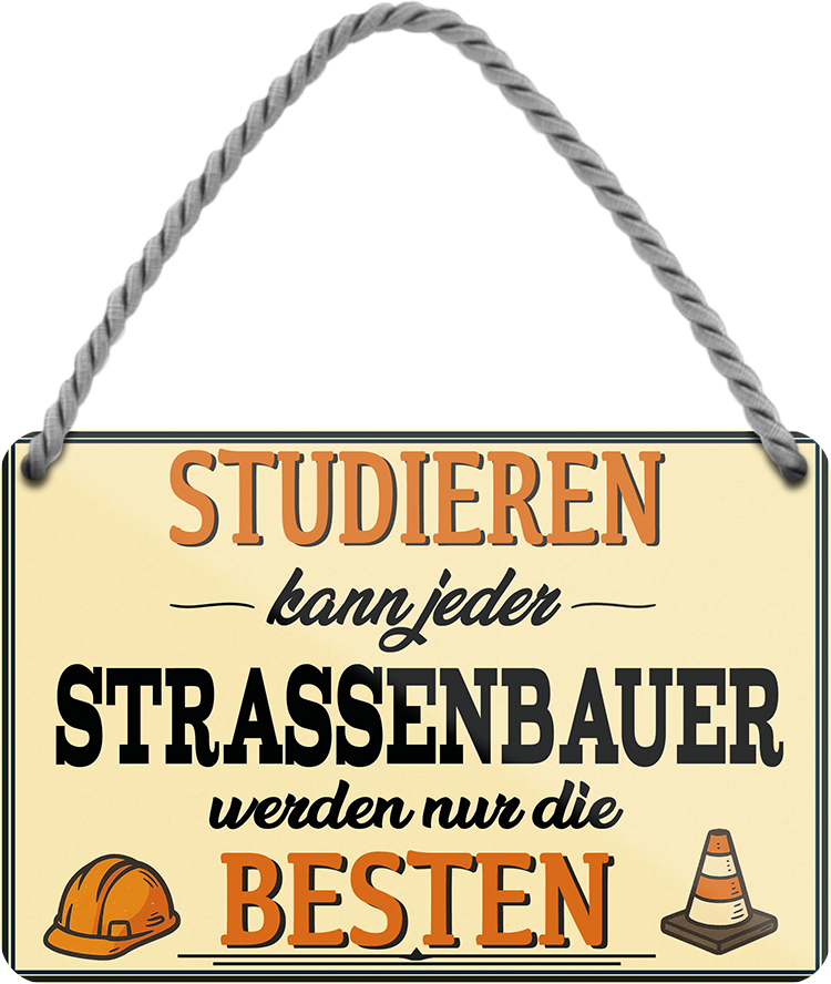 4252024258936		 ''Studieren kann jeder Strassenbauer''
Schilderstore24 Blechschilder sind perfekt als Geschenk zu Weihnachten, Geburtstage, Feiern, Partys, Grillabende, Namenstag, Feiertag, Mädelsabend, Hochzeit. Jederzeit stilvoll im Wohnzimmer, Partykeller, Garage, Praxis, Büro,Architekt Hauseingang Handwerk Baustelle Arbeit Bau werkeln baustelle handwerker bauarbeiter