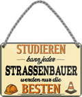 4252024258936		 ''Studieren kann jeder Strassenbauer''
Schilderstore24 Blechschilder sind perfekt als Geschenk zu Weihnachten, Geburtstage, Feiern, Partys, Grillabende, Namenstag, Feiertag, Mädelsabend, Hochzeit. Jederzeit stilvoll im Wohnzimmer, Partykeller, Garage, Praxis, Büro,Architekt Hauseingang Handwerk Baustelle Arbeit Bau werkeln baustelle handwerker bauarbeiter