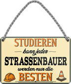 4252024258936		 ''Studieren kann jeder Strassenbauer''
Schilderstore24 Blechschilder sind perfekt als Geschenk zu Weihnachten, Geburtstage, Feiern, Partys, Grillabende, Namenstag, Feiertag, Mädelsabend, Hochzeit. Jederzeit stilvoll im Wohnzimmer, Partykeller, Garage, Praxis, Büro,Architekt Hauseingang Handwerk Baustelle Arbeit Bau werkeln baustelle handwerker bauarbeiter