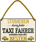 4252024258202		 ''Studieren kann jeder Taxi Fahrer''
Schilderstore24 Blechschilder sind perfekt als Geschenk zu Weihnachten, Geburtstage, Feiern, Partys, Grillabende, Namenstag, Feiertag, Mädelsabend, Hochzeit. Jederzeit stilvoll im Wohnzimmer, Partykeller, Garage, Praxis, Büro, Café, zitat Büro Chef Angestellter Arbeit Job Arbeitsplatz Alltag Beruf Ausbildung