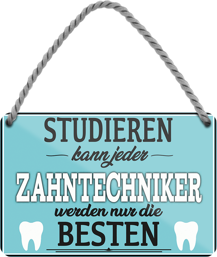 4252024258219		 ''Studieren kann jeder Zahntechniker''
Schilderstore24 Blechschilder sind perfekt als Geschenk zu Weihnachten, Geburtstage, Feiern, Partys, Grillabende, Namenstag, Feiertag, Mädelsabend, Hochzeit. Jederzeit stilvoll im Wohnzimmer, Partykeller, Garage, Praxis, Büro, Café, zitat Büro Chef Angestellter Arbeit Job Arbeitsplatz Alltag Beruf Ausbildung