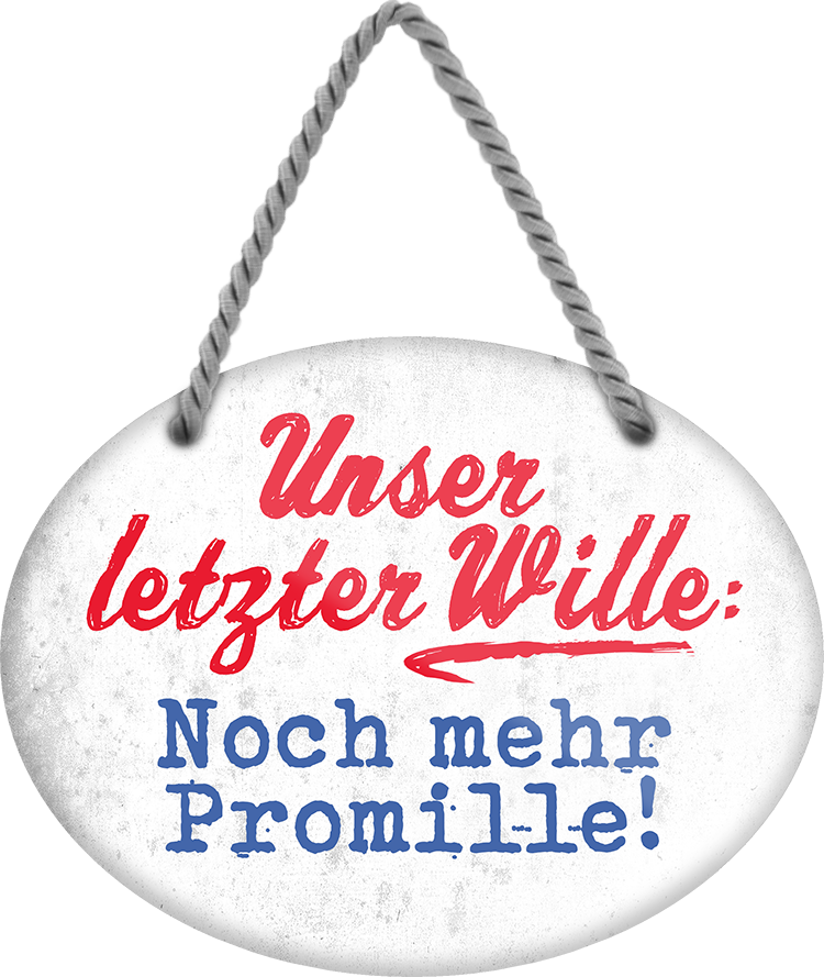 4252024245189	Schilderstore24	 ''Unser letzter Wille Noch mehr Promille'' Schilderstore24 Blechschilder sind perfekt als Geschenk zu Weihnachten, Geburtstage, Feiern, Partys, Grillabende, Namenstag, Feiertag, Mädelsabend, Hochzeit. Jederzeit stilvoll im Wohnzimmer, Partykeller, Garage, Praxis, Büro, Café, Hauseingang Alkohol Cocktail Bier Sekt Getränk Bier Alkohol schnaps promille tequila   