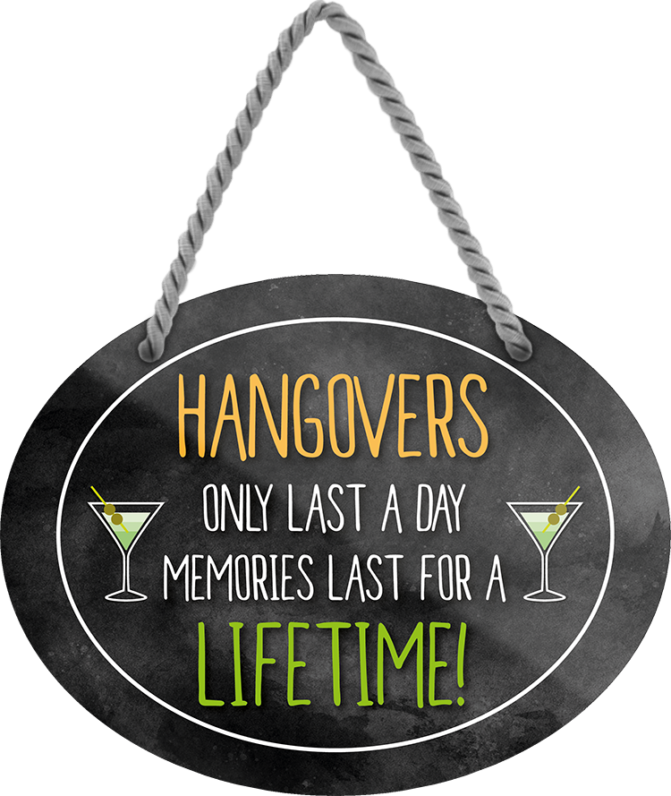 4252024245110	Schilderstore24	 ''Hangovers only last a day. Memories last for a Lifetime'' Schilderstore24 Blechschilder sind perfekt als Geschenk zu Weihnachten, Geburtstage, Feiern, Partys, Grillabende, Namenstag, Feiertag, Mädelsabend, Hochzeit. Jederzeit stilvoll im Wohnzimmer, Partykeller, Garage, Praxis, Büro, Café, Hauseingang Alkohol Cocktail Bier Sekt Getränk Bier Alkohol schnaps promille tequila   
