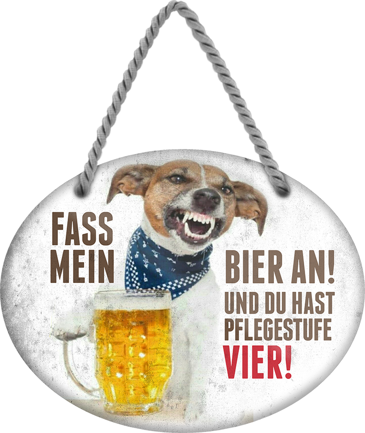 4252024245257	Schilderstore24	 ''Fass mein Bier an und du hast Pflegestufe Vier'' Schilderstore24 Blechschilder sind perfekt als Geschenk zu Weihnachten, Geburtstage, Feiern, Partys, Grillabende, Namenstag, Feiertag, Mädelsabend, Hochzeit. Jederzeit stilvoll im Wohnzimmer, Partykeller, Garage, Praxis, Büro, Café, Hauseingang Alkohol Kasten Bier Saufen Getränk Bier Alkohol schaumkrone promille hopfen