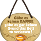 4252024247817	Schilderstore24	 ''Gäbe es keinen Kaffee keinen Grund Bett verlassen'' Schilderstore24 Blechschilder sind perfekt als Geschenk zu Weihnachten, Geburtstage, Feiern, Partys, Grillabende, Namenstag, Feiertag, Mädelsabend, Hochzeit. Jederzeit stilvoll im Wohnzimmer, Partykeller, Garage, Praxis, Büro, Café, Hauseingang Lebensmittel Kaffee Kuchen Sucht café coffee kaffeemaschine getränk essen