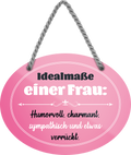 4252024245585	Schilderstore24	 ''Idealmaße einer Frau. Humorvoll und etwas verrückt'' Schilderstore24 Blechschilder sind perfekt als Geschenk zu Weihnachten, Geburtstage, Feiern, Partys, Grillabende, Namenstag, Feiertag, Mädelsabend, Hochzeit. Jederzeit stilvoll im Wohnzimmer, Partykeller, Garage, Praxis, Büro, Café, Hauseingang Familie Zuhause Eltern Geschwister oma opa familie mama papa geschwister