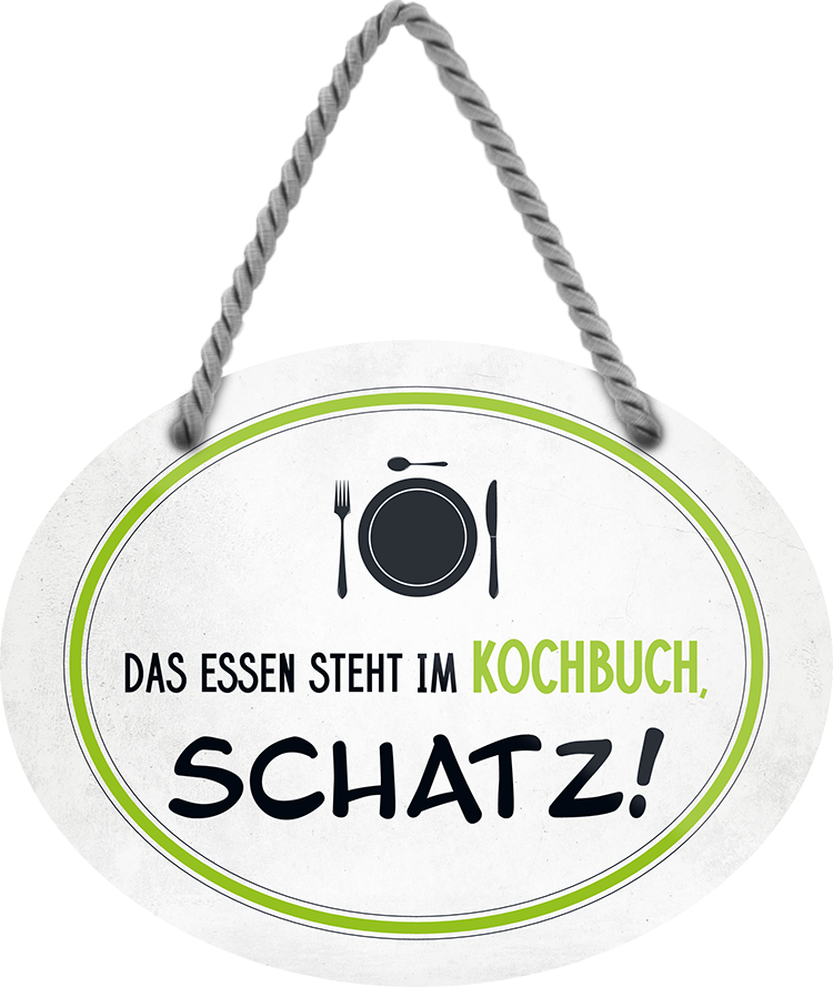 4252024245530	Schilderstore24	 ''Das Essen steht im Kochbuch, Schatz'' Schilderstore24 Blechschilder sind perfekt als Geschenk zu Weihnachten, Geburtstage, Feiern, Partys, Grillabende, Namenstag, Feiertag, Mädelsabend, Hochzeit. Jederzeit stilvoll im Wohnzimmer, Partykeller, Garage, Praxis, Büro, Café, Hauseingang Familie Zuhause Eltern Geschwister oma opa familie mama papa geschwister