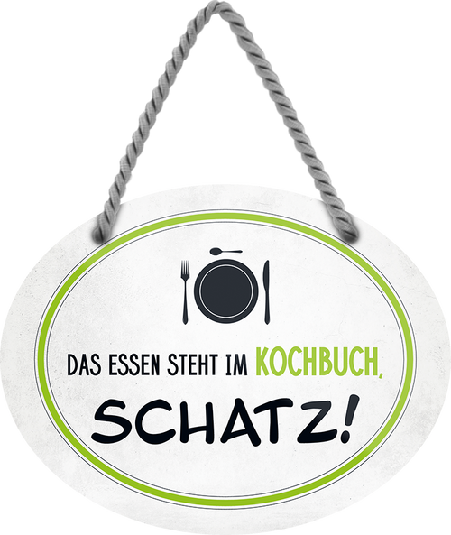 4252024245530	Schilderstore24	 ''Das Essen steht im Kochbuch, Schatz'' Schilderstore24 Blechschilder sind perfekt als Geschenk zu Weihnachten, Geburtstage, Feiern, Partys, Grillabende, Namenstag, Feiertag, Mädelsabend, Hochzeit. Jederzeit stilvoll im Wohnzimmer, Partykeller, Garage, Praxis, Büro, Café, Hauseingang Familie Zuhause Eltern Geschwister oma opa familie mama papa geschwister