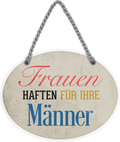4252024245561	Schilderstore24	 ''Frauen haften für ihre Männer'' Schilderstore24 Blechschilder sind perfekt als Geschenk zu Weihnachten, Geburtstage, Feiern, Partys, Grillabende, Namenstag, Feiertag, Mädelsabend, Hochzeit. Jederzeit stilvoll im Wohnzimmer, Partykeller, Garage, Praxis, Büro, Café, Hauseingang Familie Zuhause Eltern Geschwister oma opa familie mama papa geschwister