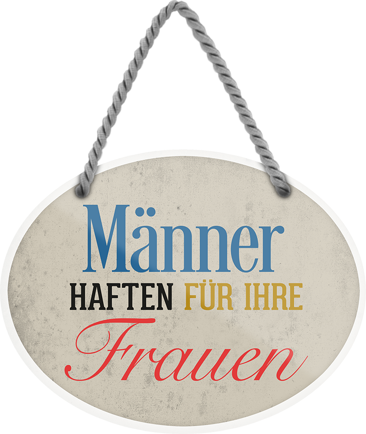 4252024245660	Schilderstore24	 ''Männer haften für ihre Frauen'' Schilderstore24 Blechschilder sind perfekt als Geschenk zu Weihnachten, Geburtstage, Feiern, Partys, Grillabende, Namenstag, Feiertag, Mädelsabend, Hochzeit. Jederzeit stilvoll im Wohnzimmer, Partykeller, Garage, Praxis, Büro, Café, Hauseingang Familie Zuhause Eltern Geschwister oma opa familie mama papa geschwister