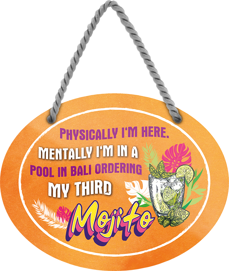 4252024245134	Schilderstore24	 ''Physically i'm here, mentally i ordering my third Mojito'' Schilderstore24 Blechschilder sind perfekt als Geschenk zu Weihnachten, Geburtstage, Feiern, Partys, Grillabende, Namenstag, Feiertag, Mädelsabend, Hochzeit. Jederzeit stilvoll im Wohnzimmer, Partykeller, Garage, Praxis, Büro, Café, Hauseingang Alkohol Cocktail Bier Sekt Getränk Bier Alkohol schnaps promille tequila   