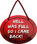 4252024245059	Schilderstore24	 ''Hell was full so i came back'' Schilderstore24 Blechschilder sind perfekt als Geschenk zu Weihnachten, Geburtstage, Feiern, Partys, Grillabende, Namenstag, Feiertag, Mädelsabend, Hochzeit. Jederzeit stilvoll im Wohnzimmer, Partykeller, Garage, Praxis, Büro, Café, Hauseingang Sarkasmus Ironie Funny Schwarzer Humor faul dumm fun rente lästern teufel