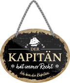 4252024246278	Schilderstore24	 ''Der Kapitän hat immer recht'' Schilderstore24 Blechschilder sind perfekt als Geschenk zu Weihnachten, Geburtstage, Feiern, Partys, Grillabende, Namenstag, Feiertag, Mädelsabend, Hochzeit. Jederzeit stilvoll im Wohnzimmer, Partykeller, Garage, Praxis, Büro, Café, Hauseingang Meer Urlaub Sommer Sandstrand meer wasser strand sand urlaub ferien