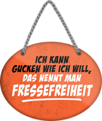 4252024245073	Schilderstore24	 ''Ich kann gucken wie ich will Fressefreiheit'' Schilderstore24 Blechschilder sind perfekt als Geschenk zu Weihnachten, Geburtstage, Feiern, Partys, Grillabende, Namenstag, Feiertag, Mädelsabend, Hochzeit. Jederzeit stilvoll im Wohnzimmer, Partykeller, Garage, Praxis, Büro, Café, Hauseingang Sarkasmus Ironie Funny Schwarzer Humor faul dumm fun rente lästern teufel