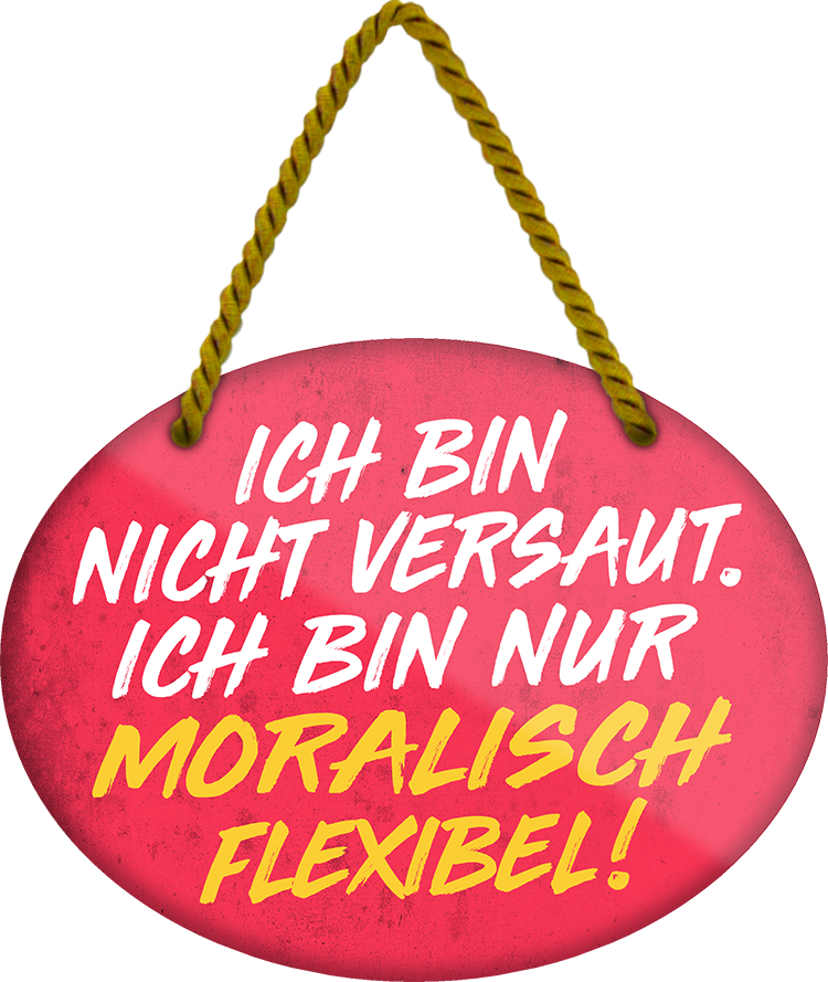 4252024246315	Schilderstore24	 ''Ich bin nicht versaut. Nur moralisch flexibel'' Schilderstore24 Blechschilder sind perfekt als Geschenk zu Weihnachten, Geburtstage, Feiern, Partys, Grillabende, Namenstag, Feiertag, Mädelsabend, Hochzeit. Jederzeit stilvoll im Wohnzimmer, Partykeller, Garage, Praxis, Büro, Café, Hauseingang Sex Anzüglich Zweideutig Romantik Brüste sinnlich schnulzig romantisch versaut pinup