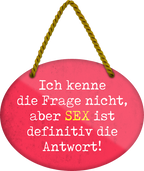 4252024246339	Schilderstore24	 ''Ich kenne die Frage nicht, SEX die Antwort'' Schilderstore24 Blechschilder sind perfekt als Geschenk zu Weihnachten, Geburtstage, Feiern, Partys, Grillabende, Namenstag, Feiertag, Mädelsabend, Hochzeit. Jederzeit stilvoll im Wohnzimmer, Partykeller, Garage, Praxis, Büro, Café, Hauseingang Sex Anzüglich Zweideutig Romantik Brüste sinnlich schnulzig romantisch versaut pinup