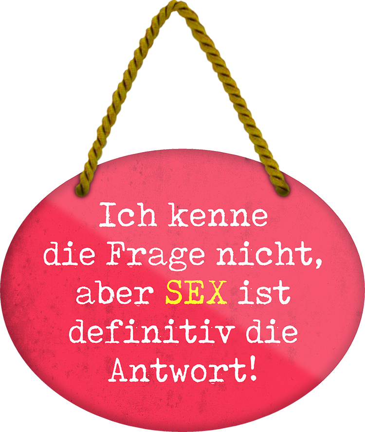 4252024246339	Schilderstore24	 ''Ich kenne die Frage nicht, SEX die Antwort'' Schilderstore24 Blechschilder sind perfekt als Geschenk zu Weihnachten, Geburtstage, Feiern, Partys, Grillabende, Namenstag, Feiertag, Mädelsabend, Hochzeit. Jederzeit stilvoll im Wohnzimmer, Partykeller, Garage, Praxis, Büro, Café, Hauseingang Sex Anzüglich Zweideutig Romantik Brüste sinnlich schnulzig romantisch versaut pinup