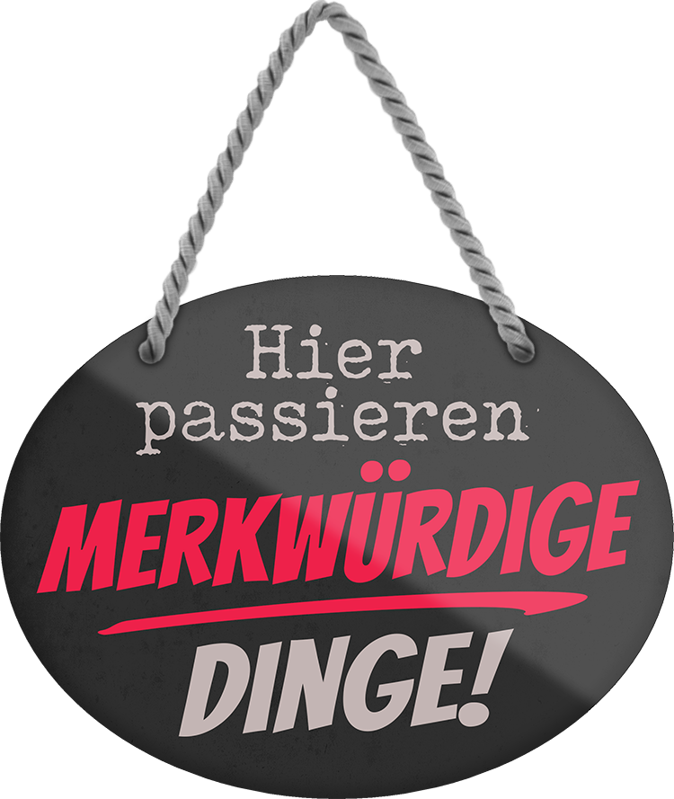 4252024245950	Schilderstore24	 ''Hier passieren merkwürdige Dinge'' Schilderstore24 Blechschilder sind perfekt als Geschenk zu Weihnachten, Geburtstage, Feiern, Partys, Grillabende, Namenstag, Feiertag, Mädelsabend, Hochzeit. Jederzeit stilvoll im Wohnzimmer, Partykeller, Garage, Praxis, Büro, Café, Hauseingang Küche Haushalt Willkommen Eigenheim heim essen haus kochen herzlich Zuhause putzen