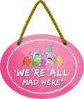 4252024246407	Schilderstore24	 ''We're all mad here (rosa)'' Schilderstore24 Blechschilder sind perfekt als Geschenk zu Weihnachten, Geburtstage, Feiern, Partys, Grillabende, Namenstag, Feiertag, Mädelsabend, Hochzeit Wohnzimmer, Partykeller, Garage, Praxis, Büro, Café, Hauseingang Haustier Tier Tiere Tiersprüche Funny Ironie knuddelig haustier biene kuh vogel lustige tierwelt