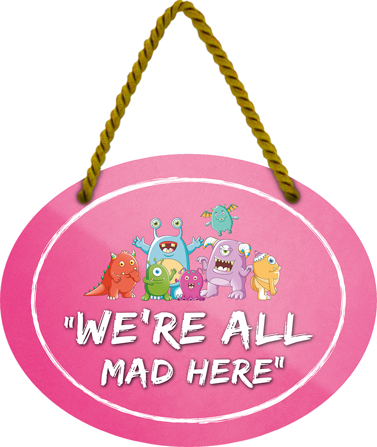 4252024246407	Schilderstore24	 ''We're all mad here (rosa)'' Schilderstore24 Blechschilder sind perfekt als Geschenk zu Weihnachten, Geburtstage, Feiern, Partys, Grillabende, Namenstag, Feiertag, Mädelsabend, Hochzeit Wohnzimmer, Partykeller, Garage, Praxis, Büro, Café, Hauseingang Haustier Tier Tiere Tiersprüche Funny Ironie knuddelig haustier biene kuh vogel lustige tierwelt