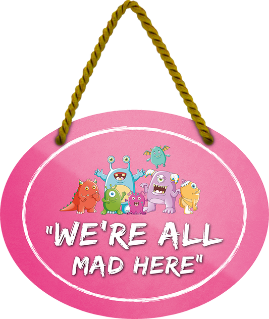 4252024246407	Schilderstore24	 ''We're all mad here (rosa)'' Schilderstore24 Blechschilder sind perfekt als Geschenk zu Weihnachten, Geburtstage, Feiern, Partys, Grillabende, Namenstag, Feiertag, Mädelsabend, Hochzeit Wohnzimmer, Partykeller, Garage, Praxis, Büro, Café, Hauseingang Haustier Tier Tiere Tiersprüche Funny Ironie knuddelig haustier biene kuh vogel lustige tierwelt