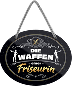 4252024247909	Schilderstore24	 ''Die Waffen einer Friseurin'' Schilderstore24 Blechschilder sind perfekt als Geschenk zu Weihnachten, Geburtstage, Feiern, Partys, Grillabende, Namenstag, Feiertag, Mädelsabend, Hochzeit. Jederzeit stilvoll im Wohnzimmer, Partykeller, Garage, Praxis, Büro, Café, Hauseingang Friseur Tattoo Schönheit Haare Haut Barber tattowierer hautschmuck piercing schminke