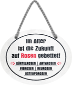 4252024245639	Schilderstore24	 ''Im Alter ist die Zukunft auf Rosen gebettet'' Schilderstore24 Blechschilder sind perfekt als Geschenk zu Weihnachten, Geburtstage, Feiern, Partys, Grillabende, Namenstag, Feiertag, Mädelsabend, Hochzeit. Jederzeit stilvoll im Wohnzimmer, Partykeller, Garage, Praxis, Büro, Café, Hauseingang Familie Zuhause Eltern Geschwister oma opa familie mama papa geschwister