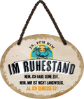4252024245653	Schilderstore24	 ''Ja, ich bin im Ruhestand'' Schilderstore24 Blechschilder sind perfekt als Geschenk zu Weihnachten, Geburtstage, Feiern, Partys, Grillabende, Namenstag, Feiertag, Mädelsabend, Hochzeit. Jederzeit stilvoll im Wohnzimmer, Partykeller, Garage, Praxis, Büro, Café, Hauseingang Familie Zuhause Eltern Geschwister oma opa familie mama papa geschwister