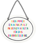 4252024246230	Schilderstore24	 ''Lass immer Platz in deinem Herzen für Unvorstellbare'' Schilderstore24 Blechschilder sind perfekt als Geschenk zu Weihnachten, Geburtstage, Feiern, Partys, Grillabende, Namenstag, Feiertag, Mädelsabend, Hochzeit. Jederzeit stilvoll im Wohnzimmer, Partykeller, Garage, Praxis, Büro, Café, Hauseingang Weisheiten Leben Sprichwörter Tipp wahrheit sprichwort tiefsinnig ratschlag