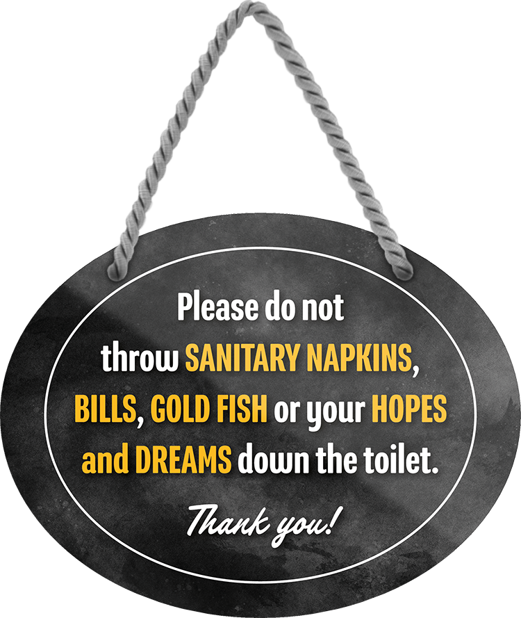 4252024247992	Schilderstore24	 ''Please do not throw sanitary napkins, dreams toilet'' Schilderstore24 Blechschilder sind perfekt als Geschenk zu Weihnachten, Geburtstage, Feiern, Partys, Grillabende, Namenstag, Feiertag, Mädelsabend, Hochzeit. Jederzeit stilvoll im Wohnzimmer, Partykeller, Garage, Praxis, Büro, Café, Hauseingang Zuhause WC Open Closed Badezimmer toilette scheißhaus putzen haushalt heim