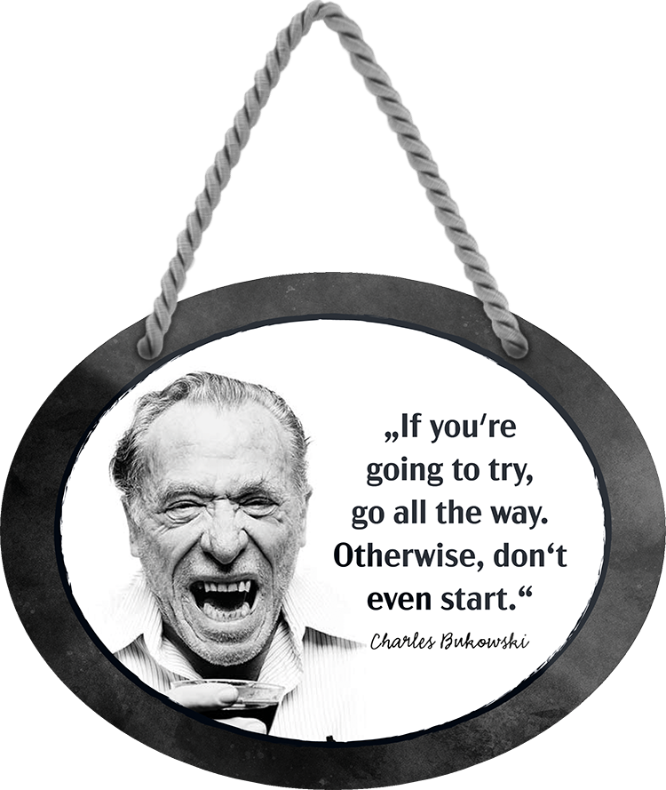 4252024246223	Schilderstore24	 ''If you're going to try, go all the way'' Schilderstore24 Blechschilder sind perfekt als Geschenk zu Weihnachten, Geburtstage, Feiern, Partys, Grillabende, Namenstag, Feiertag, Mädelsabend, Hochzeit. Jederzeit stilvoll im Wohnzimmer, Partykeller, Garage, Praxis, Büro, Café, Hauseingang Weisheiten Leben Sprichwörter Tipp wahrheit sprichwort tiefsinnig ratschlag