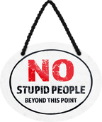 4252024246018	Schilderstore24	 ''No stupid people beyond this point'' Schilderstore24 Blechschilder sind perfekt als Geschenk zu Weihnachten, Geburtstage, Feiern, Partys, Grillabende, Namenstag, Feiertag, Mädelsabend, Hochzeit. Jederzeit stilvoll im Wohnzimmer, Partykeller, Garage, Praxis, Büro, Café, Hauseingang Küche Haushalt Willkommen Eigenheim heim essen haus kochen herzlich Zuhause putzen